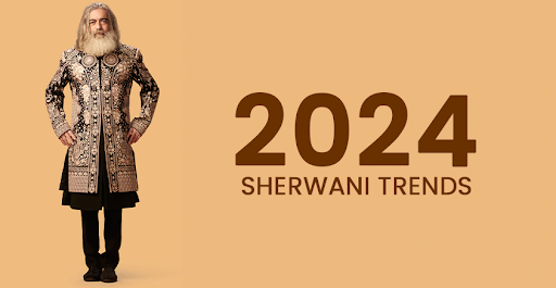Wedding Sherwani Trends for  2024: Style, Colours, and Designs for the Modern Groom